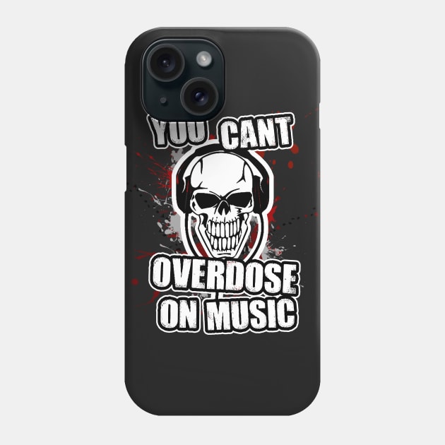 you cant overdose on music Phone Case by NineBlack