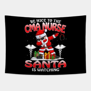 Be Nice To The Cma Nurse Santa is Watching Tapestry