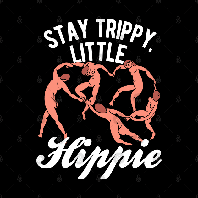 Stay Trippy Little Hippie by isstgeschichte