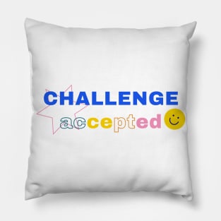 Challege Accepted Smiley Quote Pillow