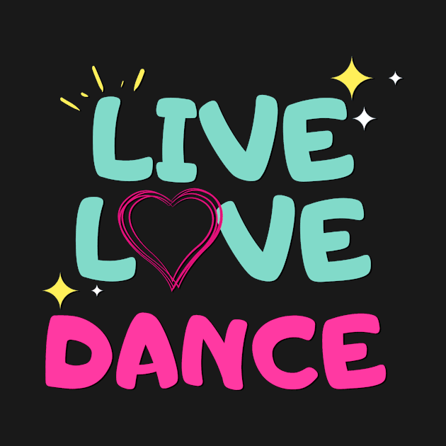 Live love Dance by Realfashion