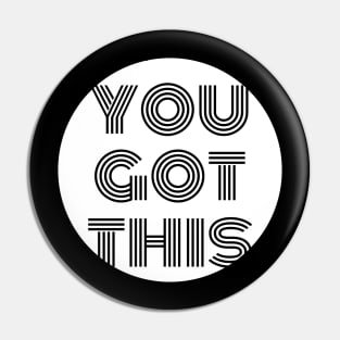 You Got This Pin