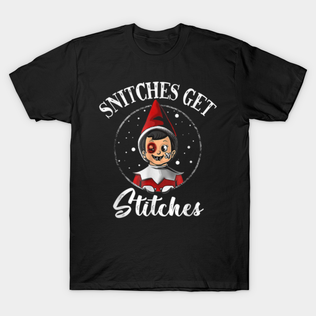 Funny Christmas Snitches Xmas Get Stitches Gifts Family - Snitches Get Stitches - T-Shirt