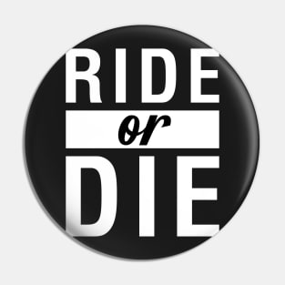 Ride Or Die Pin