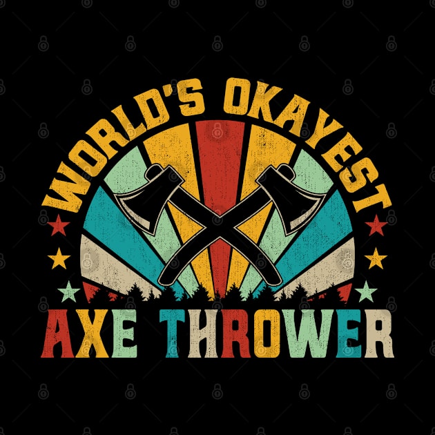 Vintage Style World's Okayest Axe Thrower Throwing Lover by Pizzan