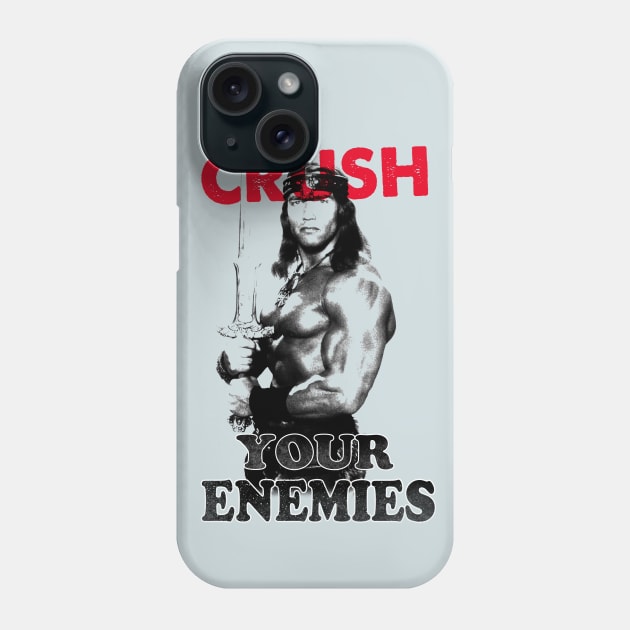 Crush your enemies Phone Case by OniSide