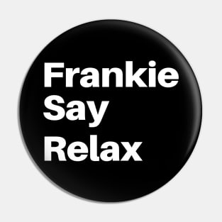 Frankie Say Relax Funny Tee 90s Gift Pin