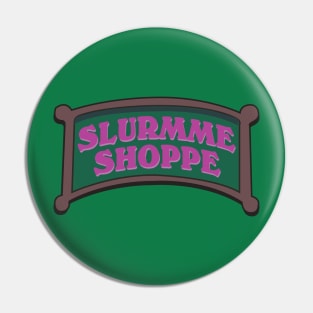 SLURMME SHOPPE Pin