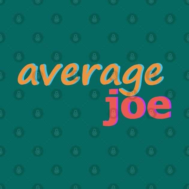 Average Joe No 3 by Fun Funky Designs