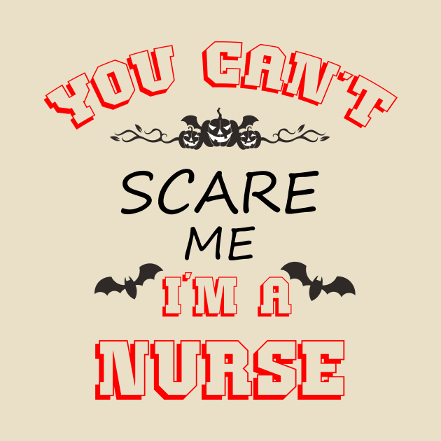 you can"t scare me i'm a nurse ,nurse hallowenn , nurse shirt, halloween shirt, halloween gift to nurse, by YOUNESS98