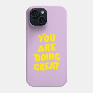 You Are Doing Great by The Motivated Type in Lilac Purple and Yellow Phone Case