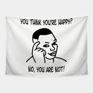 you think you're happy? Tapestry