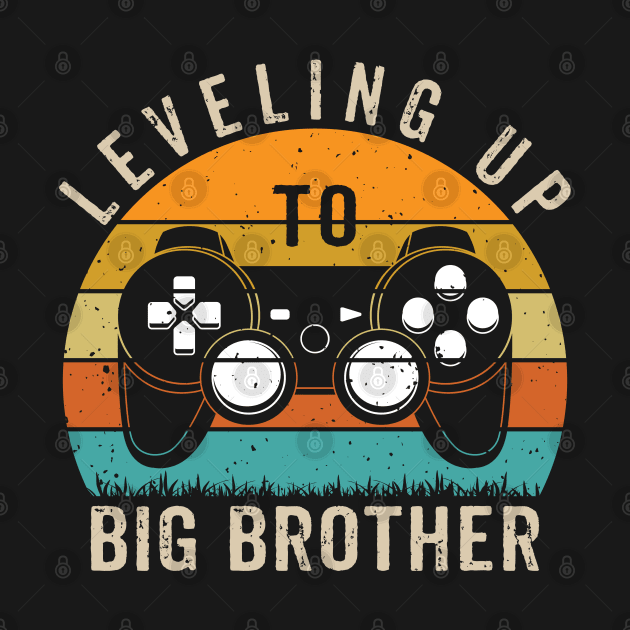 Leveling Up To Big Brother Shirt Funny Gaming Lovers Humor by Sowrav