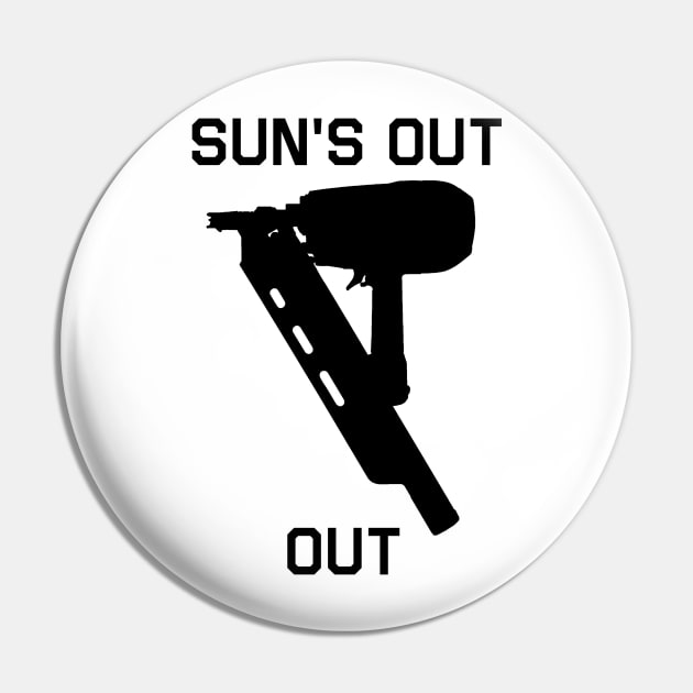 sun's out, nail guns out Pin by paintbydumbers