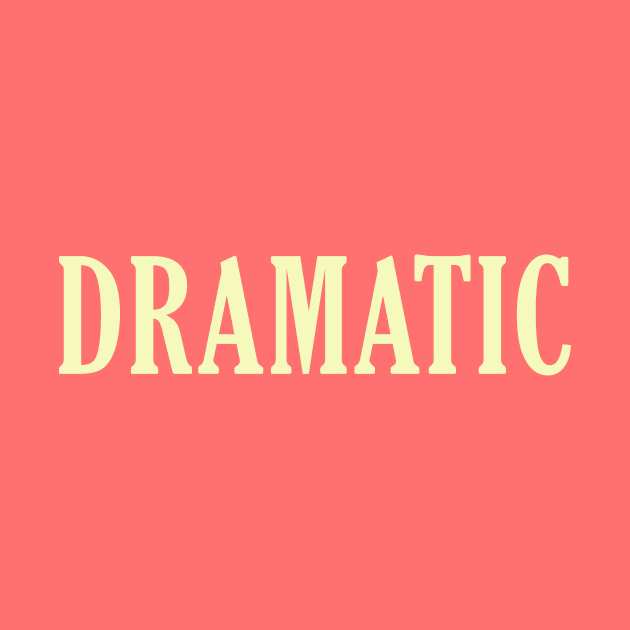 Dramatic by thedesignleague