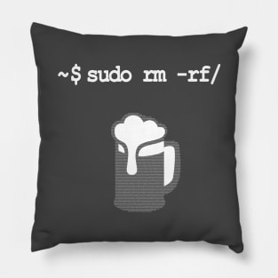 sudo rm -rf Don’t drink and root Linux Pillow