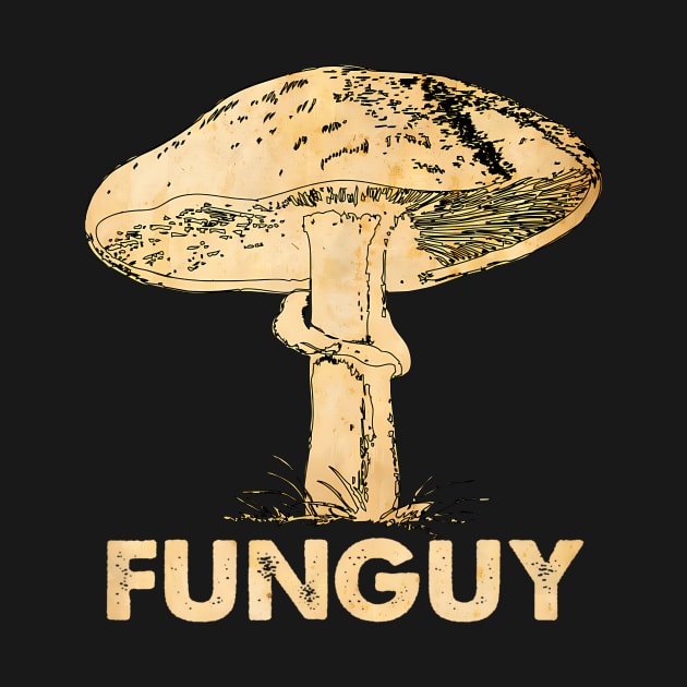 Funguy Funny Fungi Fungus Mushroom Men Funny Guy Vintage by Saboia Alves