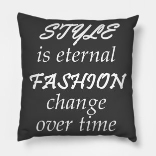 Style Is Eternal, Fashion Change Over Time Pillow