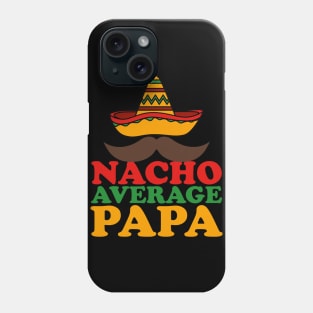 Nacho Average Papa Phone Case