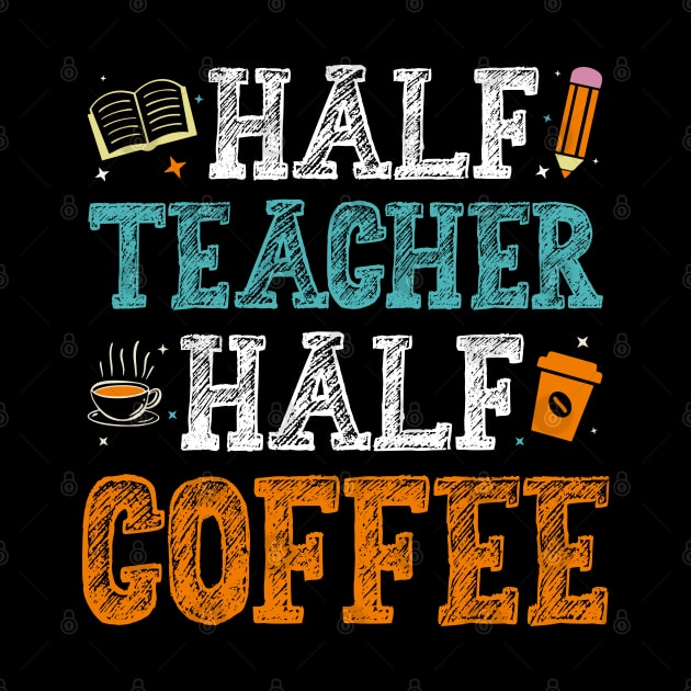 Half Teacher Half Coffee by busines_night