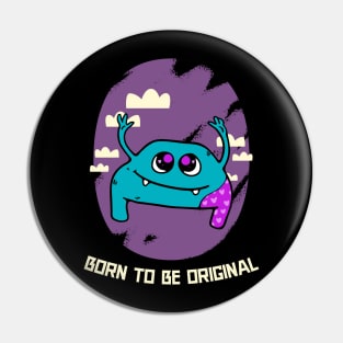 Born To Be Original Pin