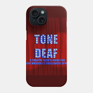 Tone Deaf: A Theatre Nerd's Guide for their Musically Challenged Spouse Logo Phone Case