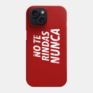 No te rindas nunca Phone Case