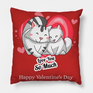 Love You So Much (cats) Happy Valentines Pillow