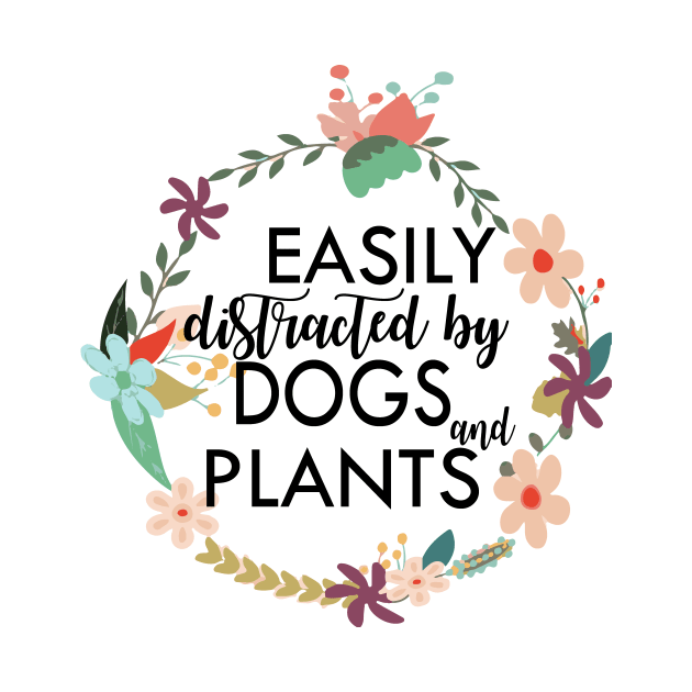 Easily distracted by dogs and plants floral by Prints by Hitz