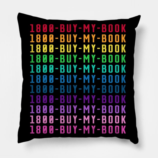 1800 Buy My Book Pillow by WriteorDiePodcast