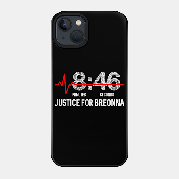 8-46 Justice For Breonna Taylor - 8 minutes 46 seconds 846 grim symbol - 846 - Phone Case