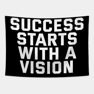 Success Starts With A Vision Tapestry