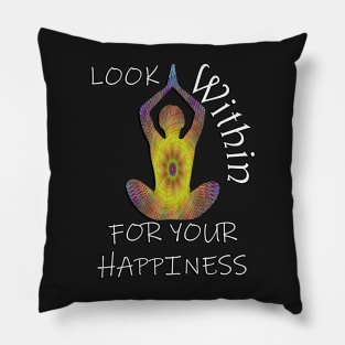 Inspirational Quote: Look Within For Your Happiness, Yoga Graphic Motivational Pillow