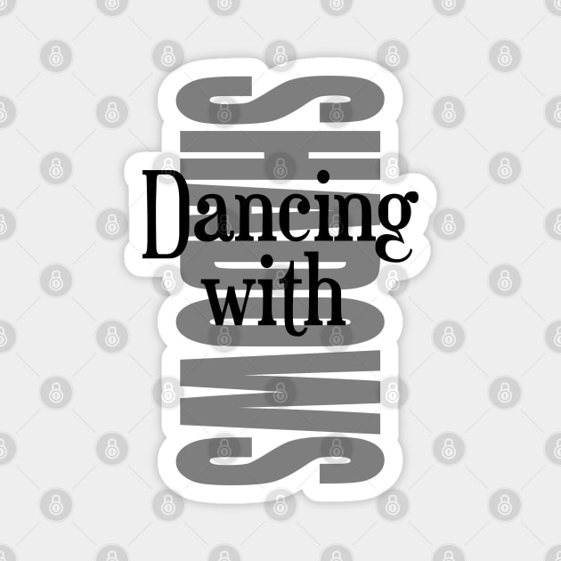 Dancing with Shadows Magnet by stefy