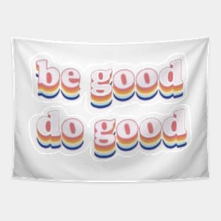 be good do good Tapestry