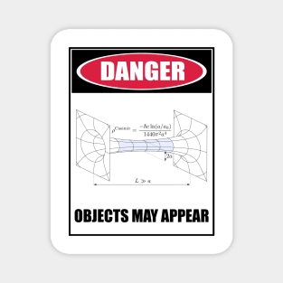 DANGER  - Objects May Appear Magnet