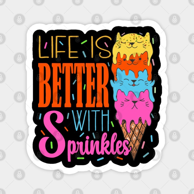 Cute Cats Life Is Better With Sprinkles Pet cat Lover Magnet by The Design Hup