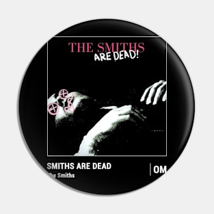 Smiths are Dead Pin