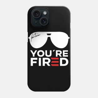 You're Fired Hey Mitch, You're fired Phone Case