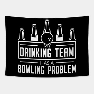 My Drinking Team Has A Bowling Team - Bowling Lover Tapestry