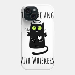 Kittens are angels with whiskers Phone Case