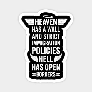 Heaven Has A Wall And Strict Immigration Funny Magnet