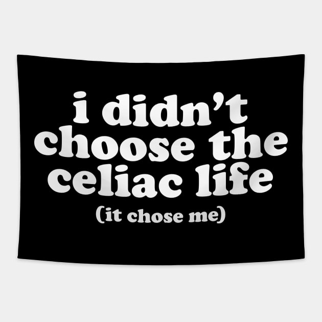 I Didn't Choose The Celiac Life Tapestry by thingsandthings