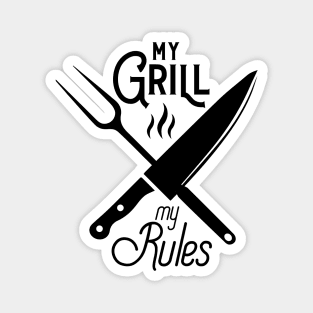 My grill my rules; bbq; barbeque; gift; dad; father; husband; cook; chef; griller; grill; barbequing; meat; food; cooking humor; Magnet
