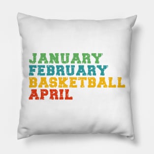 January February Basketball April Pillow