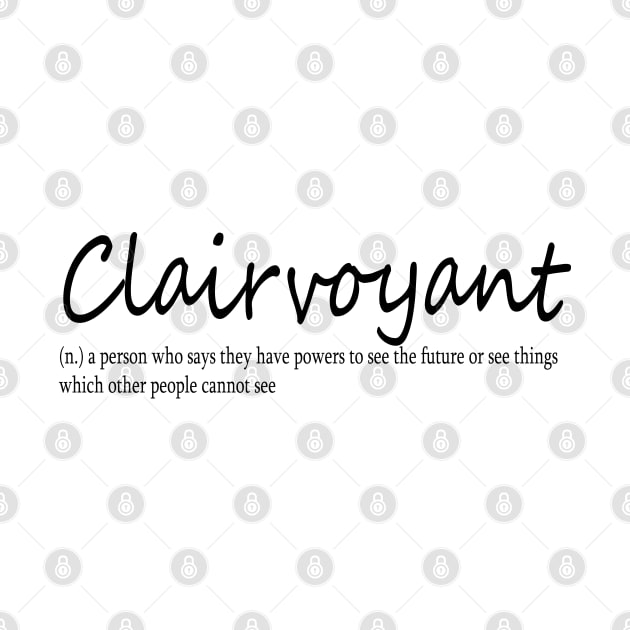 clairvoyant (n.) a person who says they have powers to see the future or see things which other people cannot see by Midhea