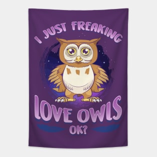 I Just Freaking Love Owls Ok? Tapestry
