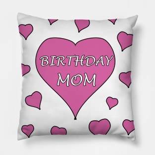 Birthday Mom! Pillow