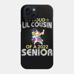 Unicorn Dabbing Proud Lil Cousin Of A 2022 Senior Graduate Phone Case