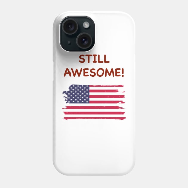 Still Awesome American Flag, Distressed. Phone Case by MzBink